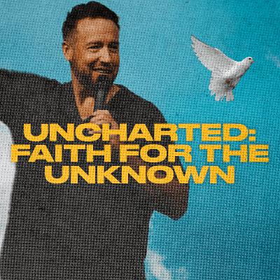 Uncharted: Faith For The Unknown