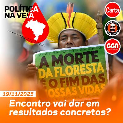 O que vai acontecer na reta final da COP30? | Política na Veia #32