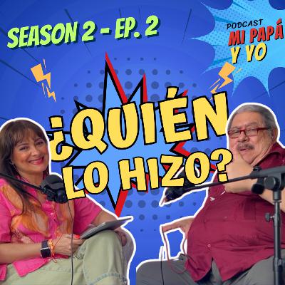 S2 - Ep. 2 | ¿Quién lo Desvivió?
