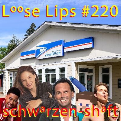 EP #220: SCHWARZEN-SHAFT