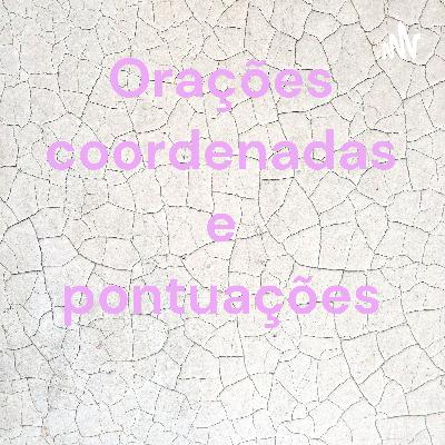 Orações coordenadas e algumas pontuações