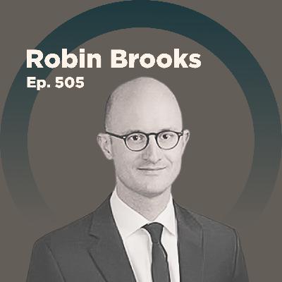 Robin Brooks on the Dollar, Fiscal Dominance, and Geoeconomics