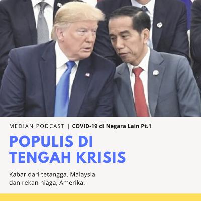 Populis di Tengah Krisis | COVID-19 di Negara Lain Pt.1 : Malaysia & Amerika