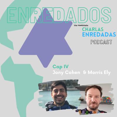 Cuarta charla enREDada - Morris Ely & Jony Cohen