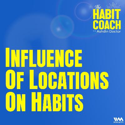 Influence of Locations on Habits