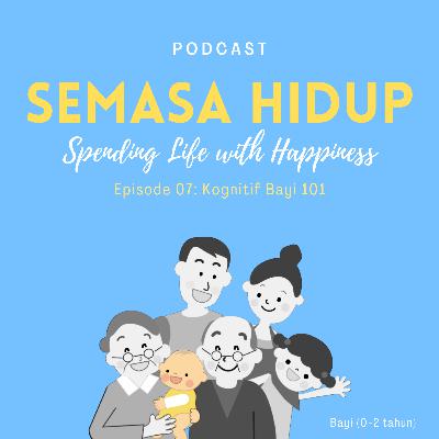 Eps. 07 : Kognitif Bayi 101 Eps. 07 : Kognitif Bayi 101