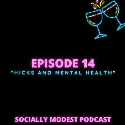 Episode 14 | Hicks and Mental Health