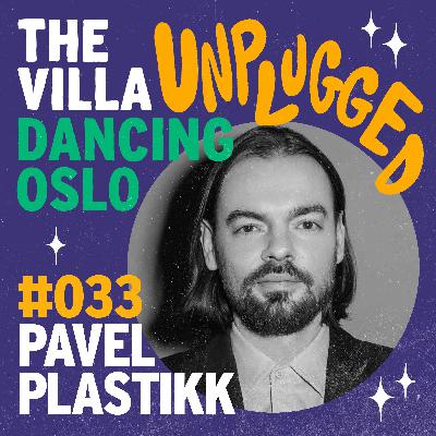 # 033 - Pavel Plastikk