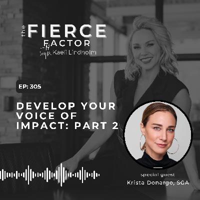 Episode 305: Develop Your Voice of Impact: Part 2 with Krista Donargo, SGA