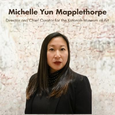 Michelle Yun Mapplethorpe - Making Art Accessible