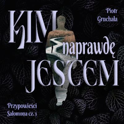▶ "Kim naprawdę jestem?" ▷ Piotr Gruchała - Przypowieści Salomona ▶ "Kim naprawdę jestem?" ▷ Piotr Gruchała - Przypowieści Salomona