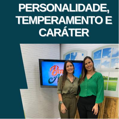 Personalidade, temperamento e caráter, quais as diferenças? Personalidade, temperamento e caráter, quais as diferenças?