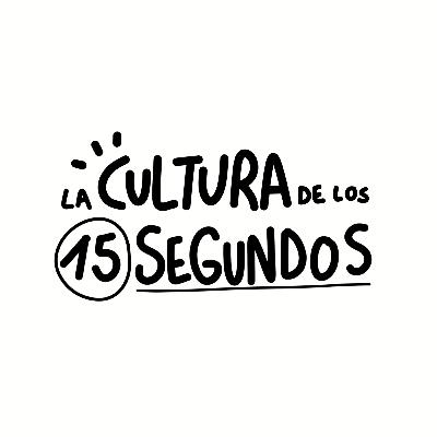 la cultura de los 15 segundos
