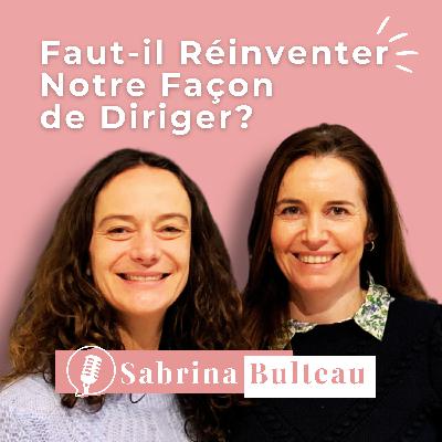 Faut-il Réinventer Notre Façon de Diriger?