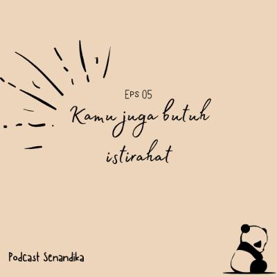 Kamu juga butuh istirahat