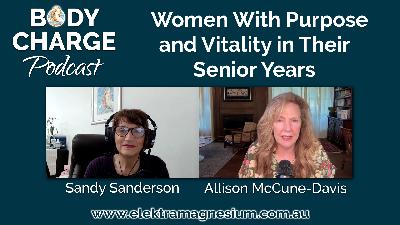 Women With Purpose and Vitality in Their Senior Years - with Allison McCune-Davis