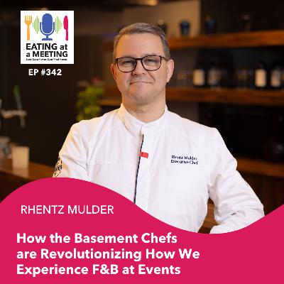 342: How the Basement Chefs are Revolutionizing How We Experience F&B at Events 342: How the Basement Chefs are Revolutionizing How We Experience F&B at Events