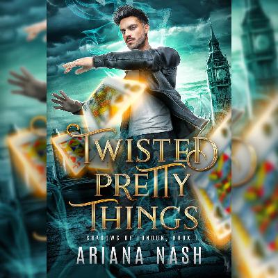 Get Book by Ariana Nash , Title : Twisted Pretty Things (Shadows of London, #1) Get Book by Ariana Nash , Title : Twisted Pretty Things (Shadows of London, #1)