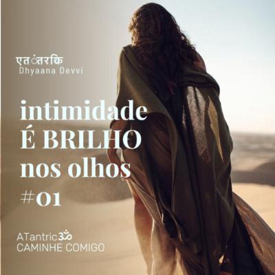 intimidade é [ brilho ] nos olhos