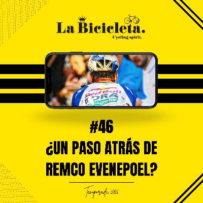 LA BICICLETA PODCAST | #46 ¿Un paso atrás de REMCO EVENEPOEL? LA BICICLETA PODCAST | #46 ¿Un paso atrás de REMCO EVENEPOEL?
