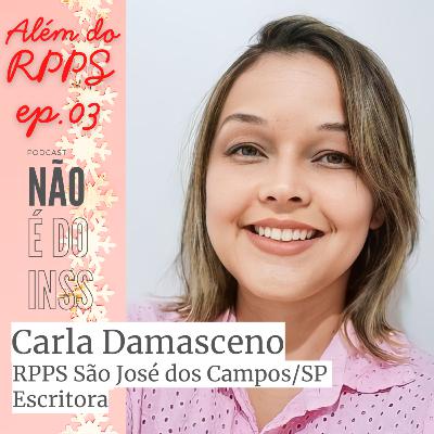 Além do RPPS - Carla Damasceno: escritora Além do RPPS - Carla Damasceno: escritora