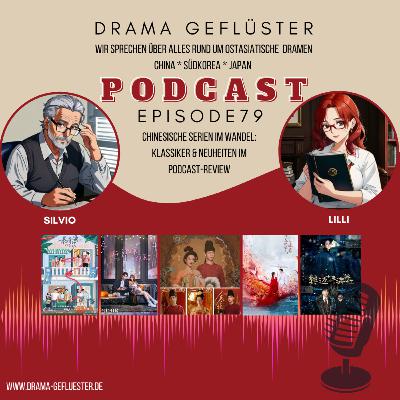 Chinesische Serien im Wandel: Klassiker & Neuheiten im Podcast-Review - Dramagefluester #79 Chinesische Serien im Wandel: Klassiker & Neuheiten im Podcast-Review - Dramagefluester #79