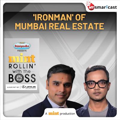 Rollin' With The Boss: The Lazy ‘Ironman’: Dhaval Ajmera Of Ajmera Realty On Fitness, Business, and Life | Mint Podcast