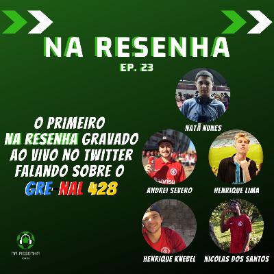 #23: O GreNal do Musto e do Cortez