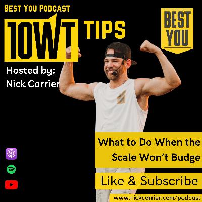 What to Do When the Scale Won’t Budge