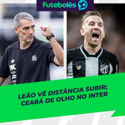 #1023 - LEÃO VÊ DISTÂNCIA SUBIR | CEARÁ DE OLHO NO INTER | FUTEBOLÊS 17/11/2025