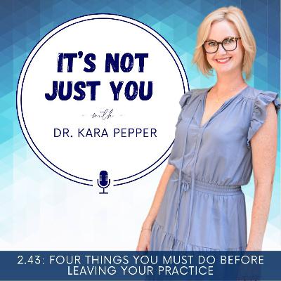 2.43: Four things you must do before leaving your practice
