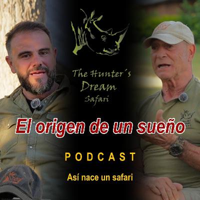 Episodio 2: El origen de un sueño, así nace un safari Episodio 2: El origen de un sueño, así nace un safari