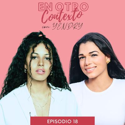 EP 18 | YENDRY: Un viaje musical sin límites