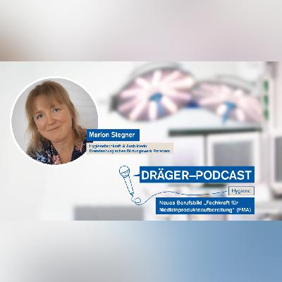 Der Dräger Podcast #6: Hygiene | Neues Berufsbild „Fachkraft für Medizinprodukteaufbereitung" (FMA)