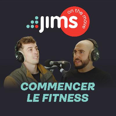02E04 | Comment bien commencer le fitness (avec Thami Zaimi)