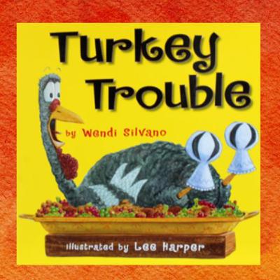 Author-Illustrator Duo Wendi Silvano and LeeHarper: The Turkey Trouble Series Author-Illustrator Duo Wendi Silvano and LeeHarper: The Turkey Trouble Series