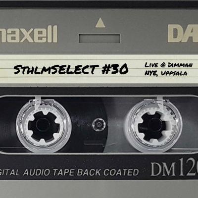 SthlmSELECT #30 LIVE @ DIMMAN NYE, UPPSALA