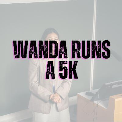 25. Wanda Runs a 5K