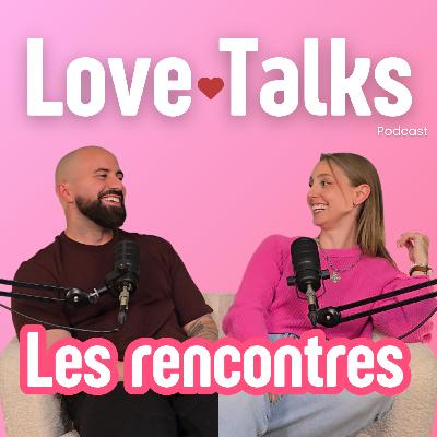 Love Talks #1 – Les Rencontres