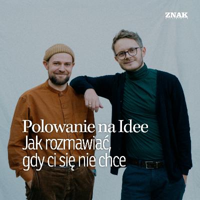 Jak sprawić, by rozmowa stała się naprawdę ciekawa? | Polowanie na Idee Jak sprawić, by rozmowa stała się naprawdę ciekawa? | Polowanie na Idee