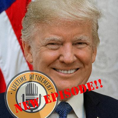 EP 17 - Hunt For Retirement - HUNT ON TRUMP
