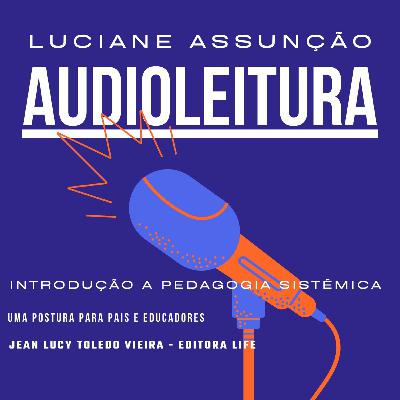 Introdução a pedagogia Sistêmica: uma postura para pais e educadores Introdução a pedagogia Sistêmica: uma postura para pais e educadores