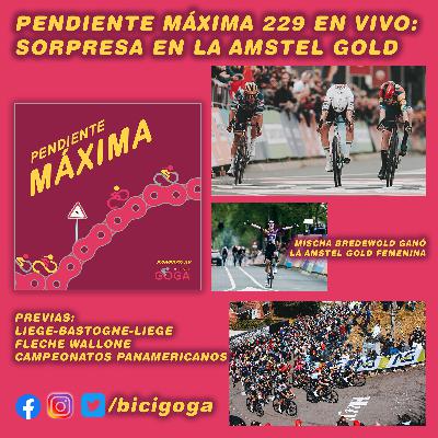 PENDIENTE MÁXIMA 229: Sorpresa en la Amstel Gold Race