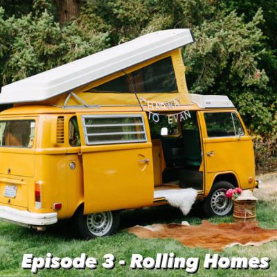 Episode 3 - Rolling Homes Episode 3 - Rolling Homes