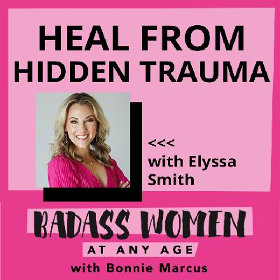 Heal from Hidden Trauma with Elyssa Smith