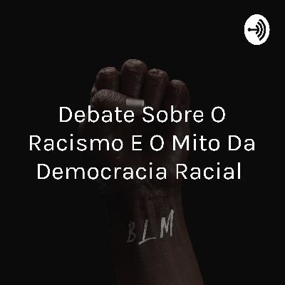Debate sobre racismo e o mito da democracia racial