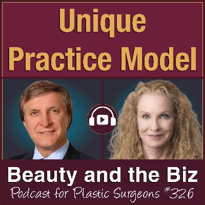 Unique Practice Model — with Rod J. Rohrich, MD (Ep. 326)