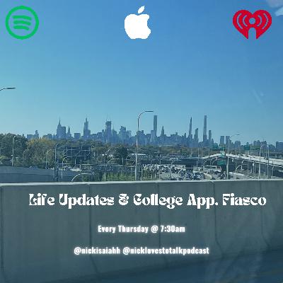 Episode 9: Life Updates & College App. Fiasco