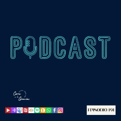 Ep. 191 PODCAST CORRE A LA GRACIA