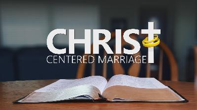 Christ-Centered Marriage (Mike Vestal) Christ-Centered Marriage (Mike Vestal)